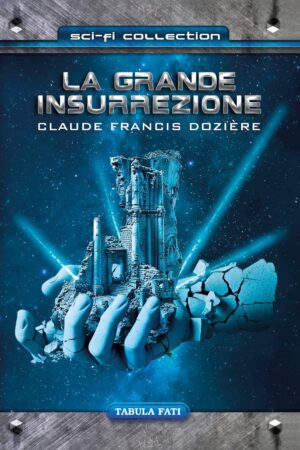 La grande insurrezione - Claude Francis Dozière